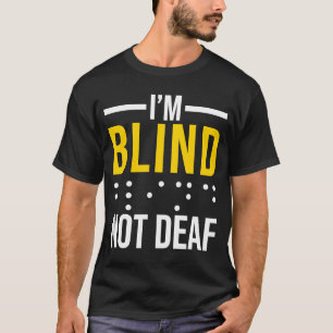 Camiseta Soy ciego no sordo ciego