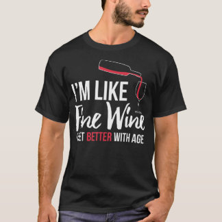 Camiseta Soy como un buen vino mejor con cumpleaños diverti