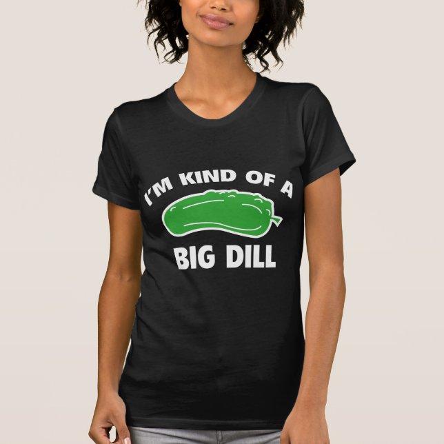 Camiseta Soy Como Un Gran Dill (Anverso)