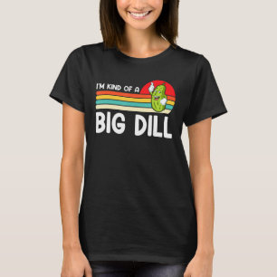 Camiseta Soy Como Un Gran Dill Funny Lover