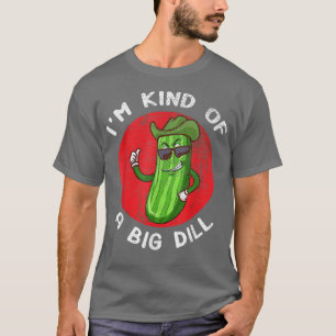 Camiseta Soy Como Un Gran Dill Funny Pickle