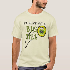 Camiseta Soy Como Un Gran Dill Funny Pickleball