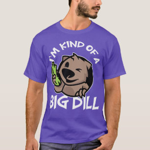 Camiseta Soy Como Un Gran Dill Wombat