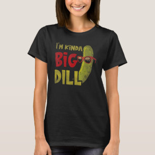 Camiseta Soy como un gran eneldo Pickle Pun Dill Cornichons