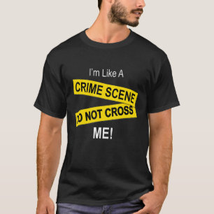 Camiseta Soy como una escena del crimen....................