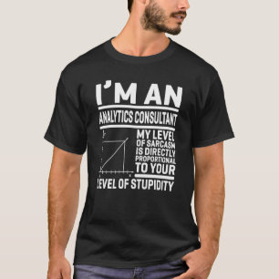Camiseta Soy Consultor De Analítica Mi Nivel De Sarcasmo Es
