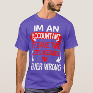 Camiseta Soy Contador Para Ahorrar Tiempo Letx27s Asumir Ix
