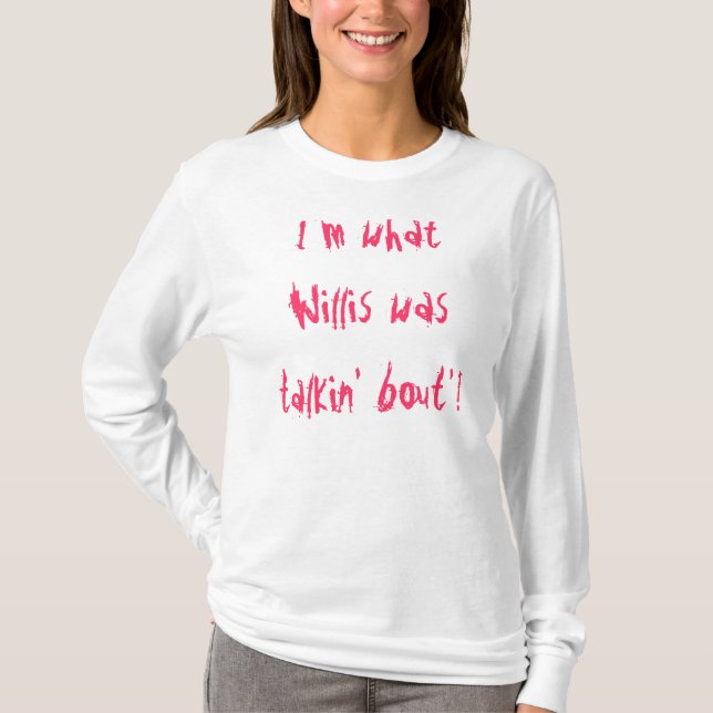 Camiseta Soy cuál era bout'! Willis del talkin (Anverso)