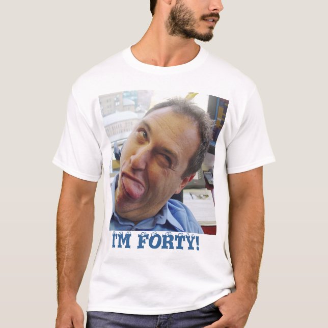 Camiseta ¡Soy cuarenta! (Anverso)