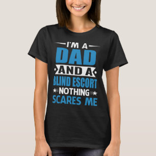 Camiseta Soy DAD Y Escolta Ciega Nada Me Da Miedo