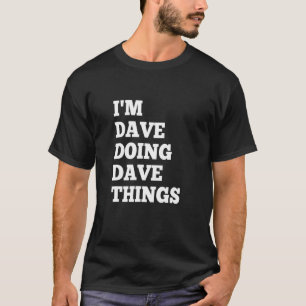 Camiseta Soy Dave haciendo cosas de Dave 18