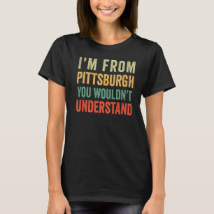 Camiseta Soy de Pittsburgh No lo entenderías