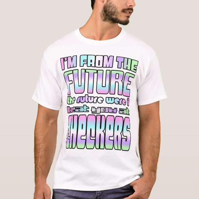 Camiseta Soy del futuro. El futuro en el que te gane... (Anverso)