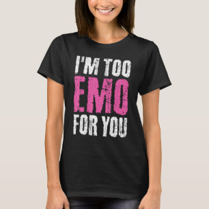 Camiseta Soy demasiado emocional para ti Emo Chica Emo Boy 