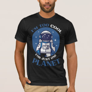 Camiseta Soy demasiado genial para solo un planeta Astronau
