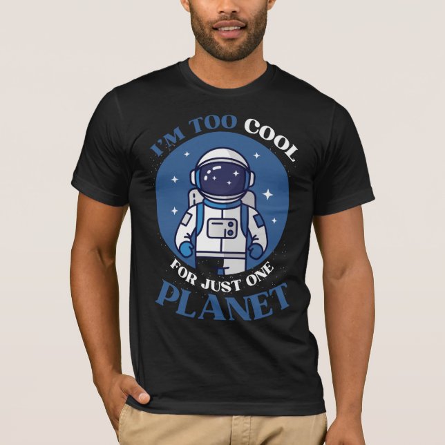Camiseta Soy demasiado genial para solo un planeta Astronau (Anverso)