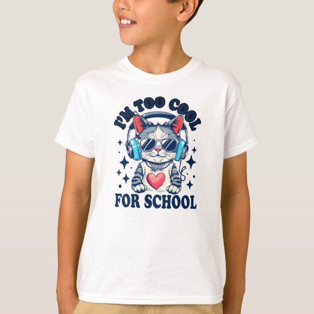 Camiseta Soy Demasiado Guay Para La Escuela | Gracioso gato (Anverso)