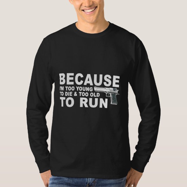 Camiseta Soy Demasiado Joven Para Morir Y Demasiado Viejo P (Anverso)