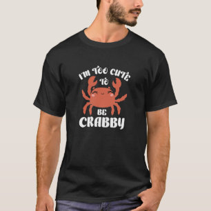Camiseta Soy demasiado lindo para ser cangrejo