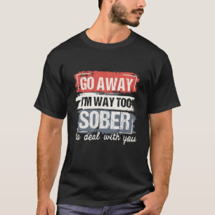 Camiseta Soy demasiado Sobrio Aniversario de la Sobriedad A