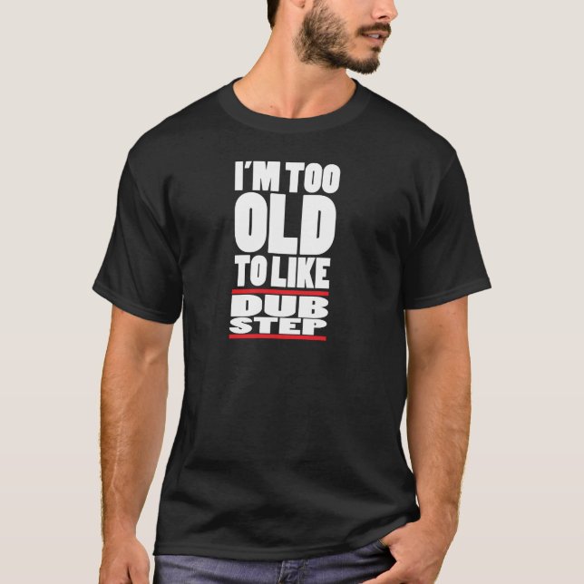 Camiseta soy demasiado viejo (Anverso)