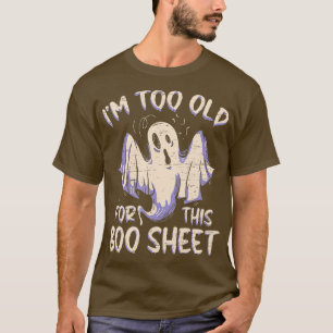 Camiseta Soy Demasiado Viejo Para Esta Graciosa Hoja De Bot