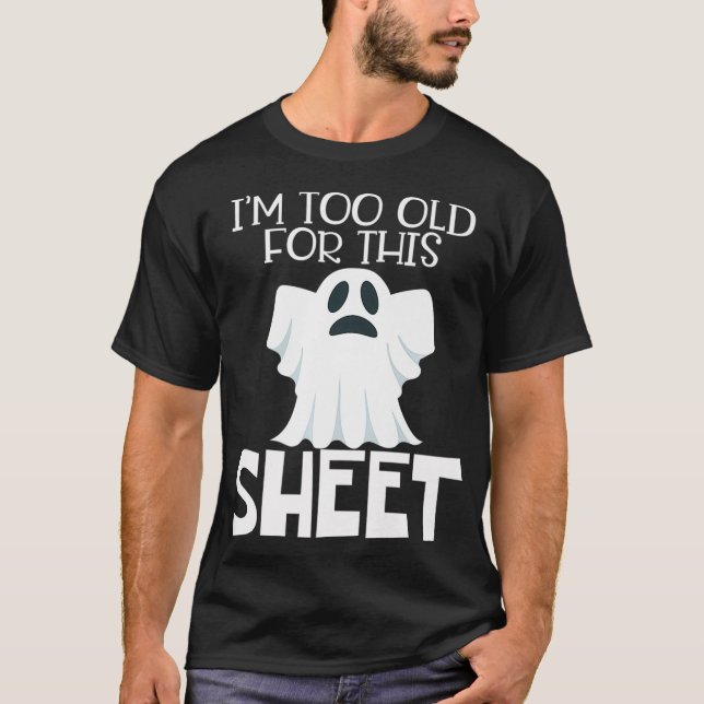 Camiseta Soy Demasiado Viejo Para Esta Hoja Famoso Fantasma (Anverso)