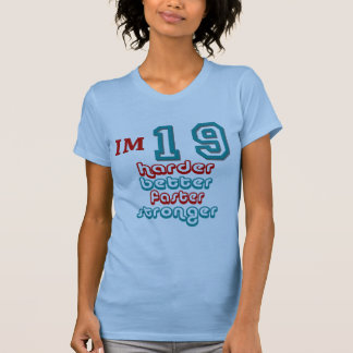 Camiseta Soy diecinueve. ¡Mejore más difícilmente más