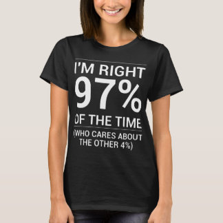 Camiseta soy el 97% derecho del tiempo que cuida sobre el