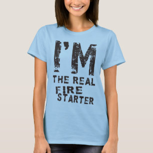 Camiseta Soy EL ARRANCADOR de FUEGO REAL