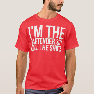 Camiseta Soy El Barman Así Que Llamo A Los Shots 2