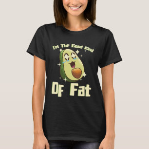 Camiseta Soy el buen tipo de grasa fruta tropical aguacate