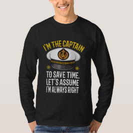 Camiseta Soy el capitán Asumir que siempre tengo razón