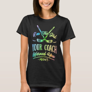 Camiseta Soy el Chica que tu entrenador te advirtió sobre l