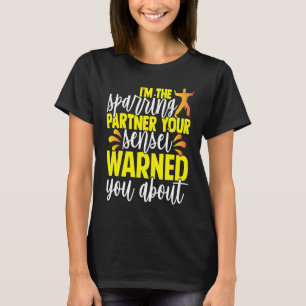 Camiseta Soy el compañero de sparring sobre el que tu sense