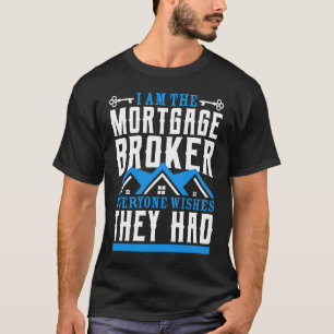 Camiseta Soy El Corredor De Hipotecas Que Todos Desean Que
