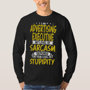Camiseta Soy el ejecutivo de la publicidad mi nivel de sarc