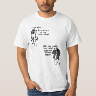Camiseta ¡Soy el Ejecutivo de mis funciones! Sorta.