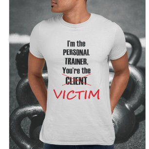 Camiseta Soy el entrenador personal, tú eres la víctima
