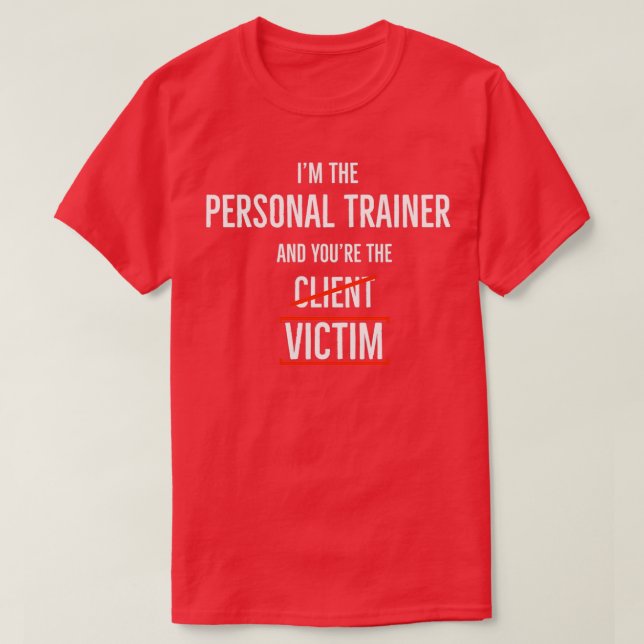 Camiseta Soy el entrenador personal y tú eres la víctima (Diseño del anverso)