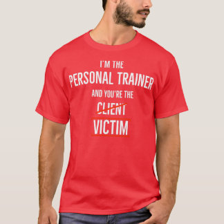 Camiseta Soy el entrenador personal y tú eres la víctima