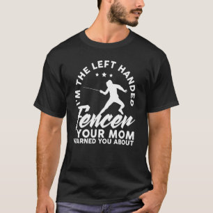 Camiseta Soy El Esgrimidor Mano Izquierda Que Tu Mamá Te Ad