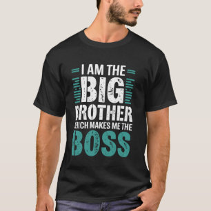 Camiseta Soy El Hermano Mayor Que Me Hace El Jefe Grande B