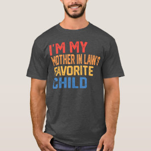 Camiseta Soy el hijo favorito de mi suegra divertido padre