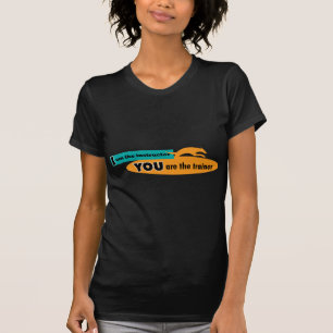 Camiseta ¡Soy el instructor, usted soy el instructor!