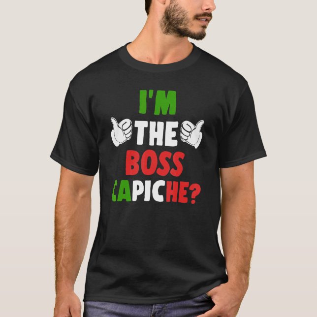 Camiseta Soy el Jefe Capiche Italia Bandera Humor Orgullo I (Anverso)