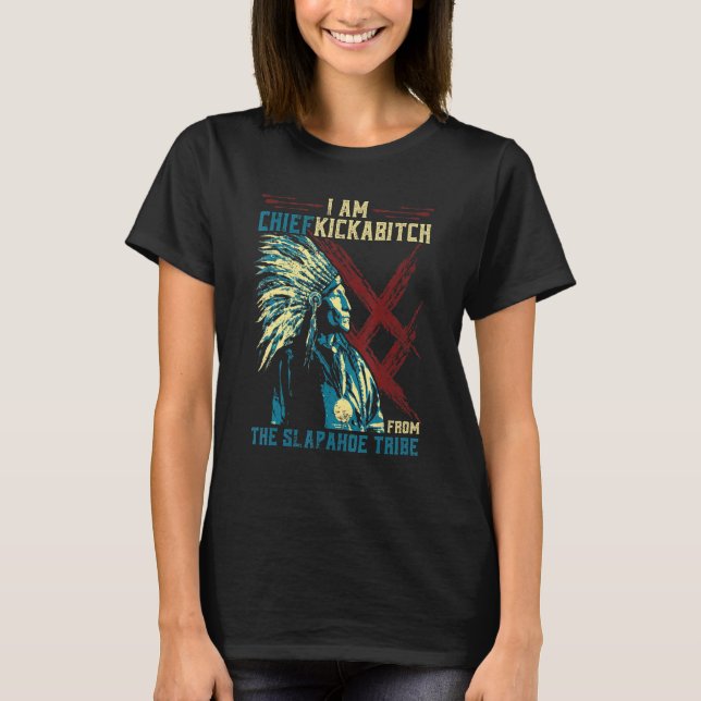 Camiseta Soy el Jefe Kickabitch de la Tribu Slapahoe Retro (Anverso)
