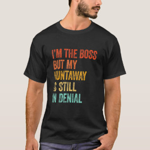Camiseta Soy El Jefe Pero Mi Huntaway Sigue En Negación
