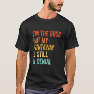 Camiseta Soy El Jefe Pero Mi Huntaway Todavía Está En Negat