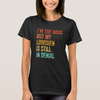 Camiseta Soy El Jefe Pero Mi Lowchen Sigue Negando Perro